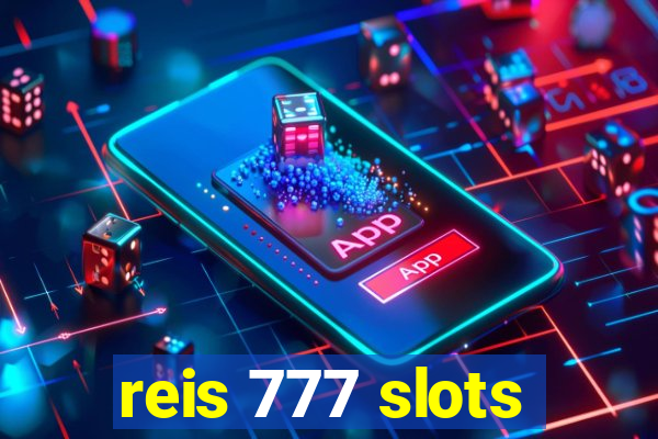 reis 777 slots